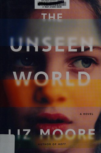 The Unseen World by Liz Moore, finished on Aug 06, 2016