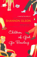 Children of God Go Bowling by Shannon Olson, finished on Oct 30, 2017