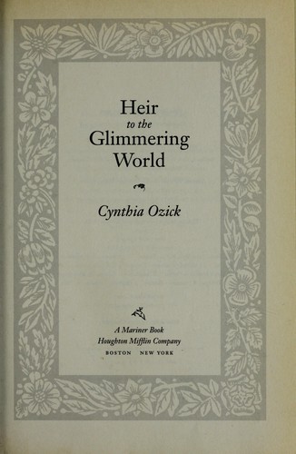 Heir to the Glimmering World: A Novel by Cynthia Ozick, finished on Dec 02, 2017