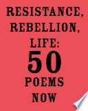 Resistance, Rebellion, Life: 50 Poems Now by Amit Majmudar, finished on Jul 08, 2017