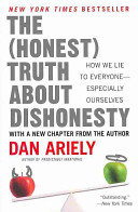 The Honest Truth About Dishonesty: How We Lie to Everyone—Especially Ourselves by Dan Ariely, finished on Feb 11, 2018
