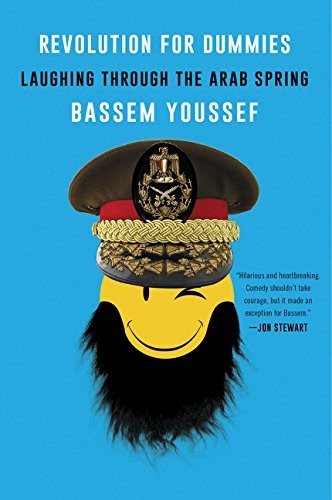 Revolution for Dummies: Laughing through the Arab Spring by Bassem Youssef, finished on Sep 01, 2018