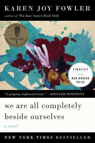 We Are All Completely Beside Ourselves by Karen Joy Fowler, finished on May 11, 2018