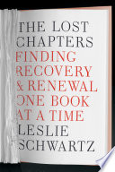 The Lost Chapters: Finding Recovery and Renewal One Book at a Time by Leslie Schwartz, finished on Oct 18, 2018