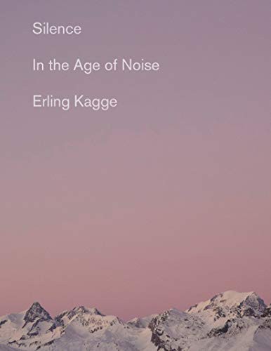 Silence: In the Age of Noise by Erling Kagge and Becky L. Crook, finished on Aug 04, 2018