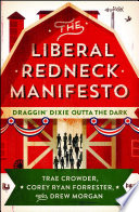 The Liberal Redneck Manifesto: Draggin' Dixie Outta the Dark by Trae Crowder and Drew Morgan, Corey Ryan Forrester, finished on Aug 14, 2018