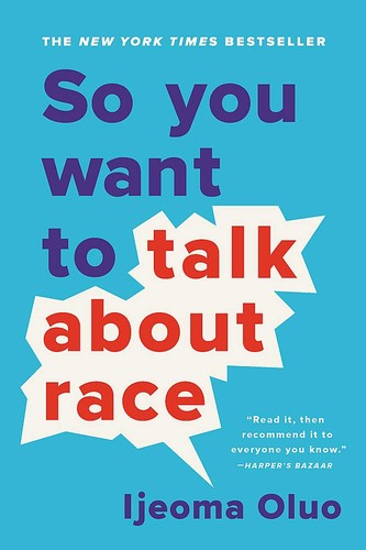 So You Want to Talk About Race by Ijeoma Oluo, finished on Aug 03, 2018