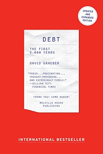 Debt: The First 5,000 Years by David Graeber, finished on May 10, 2018