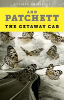 The Getaway Car: A Practical Memoir About Writing and Life by Ann Patchett, finished on Feb 17, 2018