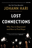 Lost Connections: Uncovering the Real Causes of Depression – and the Unexpected Solutions by Johann Hari, finished on Apr 24, 2018