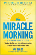 The Miracle Morning: The Not-So-Obvious Secret Guaranteed to Transform Your Life: Before 8AM by Hal Elrod, finished on Mar 25, 2018