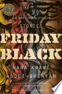 Friday Black by Nana Kwame Adjei-Brenyah, finished on Jan 30, 2019
