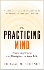 The Practicing Mind: Developing Focus and Discipline in Your Life by Thomas M. Sterner, finished on Sep 02, 2019