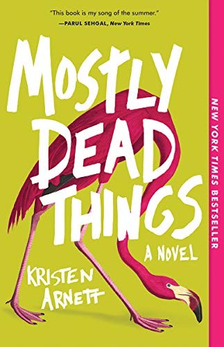 Mostly Dead Things by Kristen Arnett, finished on Jul 24, 2019