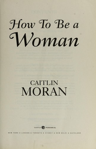 How To Be A Woman by Caitlin Moran, finished on May 13, 2021