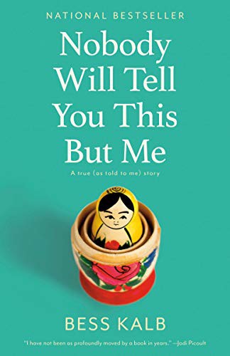 Nobody Will Tell You This But Me: A true (as told to me) story by Bess Kalb, finished on Mar 25, 2021