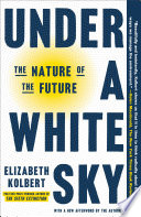 Under a White Sky: The Nature of the Future by Elizabeth Kolbert, finished on May 25, 2021