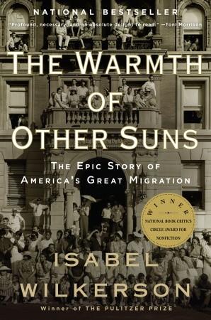 The Warmth of Other Suns: The Epic Story of America's Great Migration by Isabel Wilkerson, finished on May 01, 2021