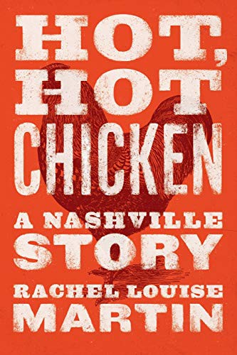 Hot, Hot Chicken: A Nashville Story by Rachel Louise Martin, finished on May 18, 2021