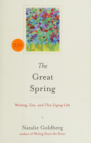 The Great Spring: Writing, Zen, and This Zigzag Life by Natalie Goldberg, finished on May 30, 2021