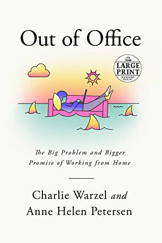 Out of Office: The Big Problem and Bigger Promise of Working from Home by Charlie Warzel and Anne Helen Petersen, finished on Jul 02, 2022