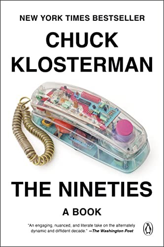 The Nineties: A Book by Chuck Klosterman, finished on Jul 02, 2022