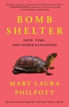 Bomb Shelter: Love, Time, and Other Explosives by Mary Laura Philpott, finished on Oct 20, 2022